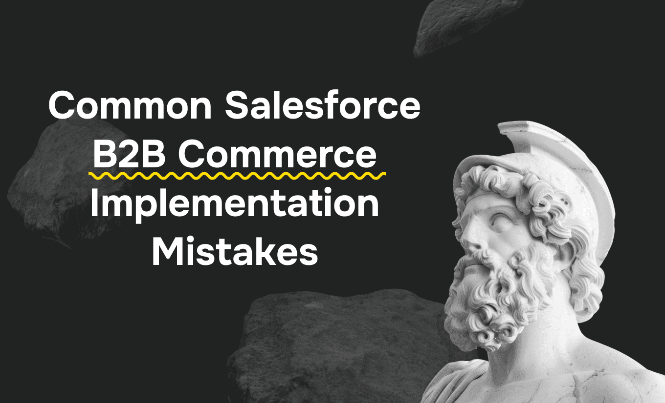 Common Salesforce B2B Commerce Implementation Mistakes (and How to Avoid Them)