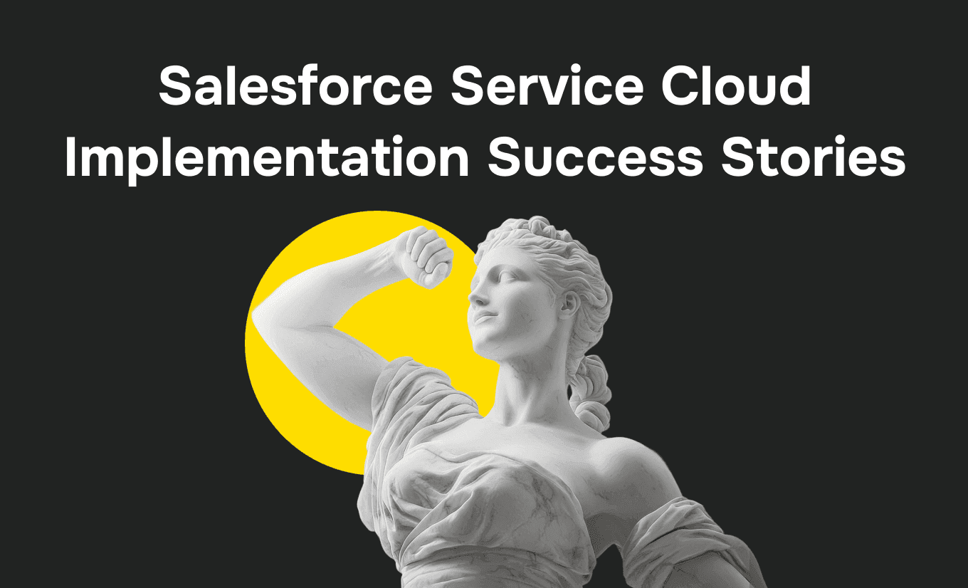 Salesforce Service Cloud Implementation Success Stories: Before & After Results
