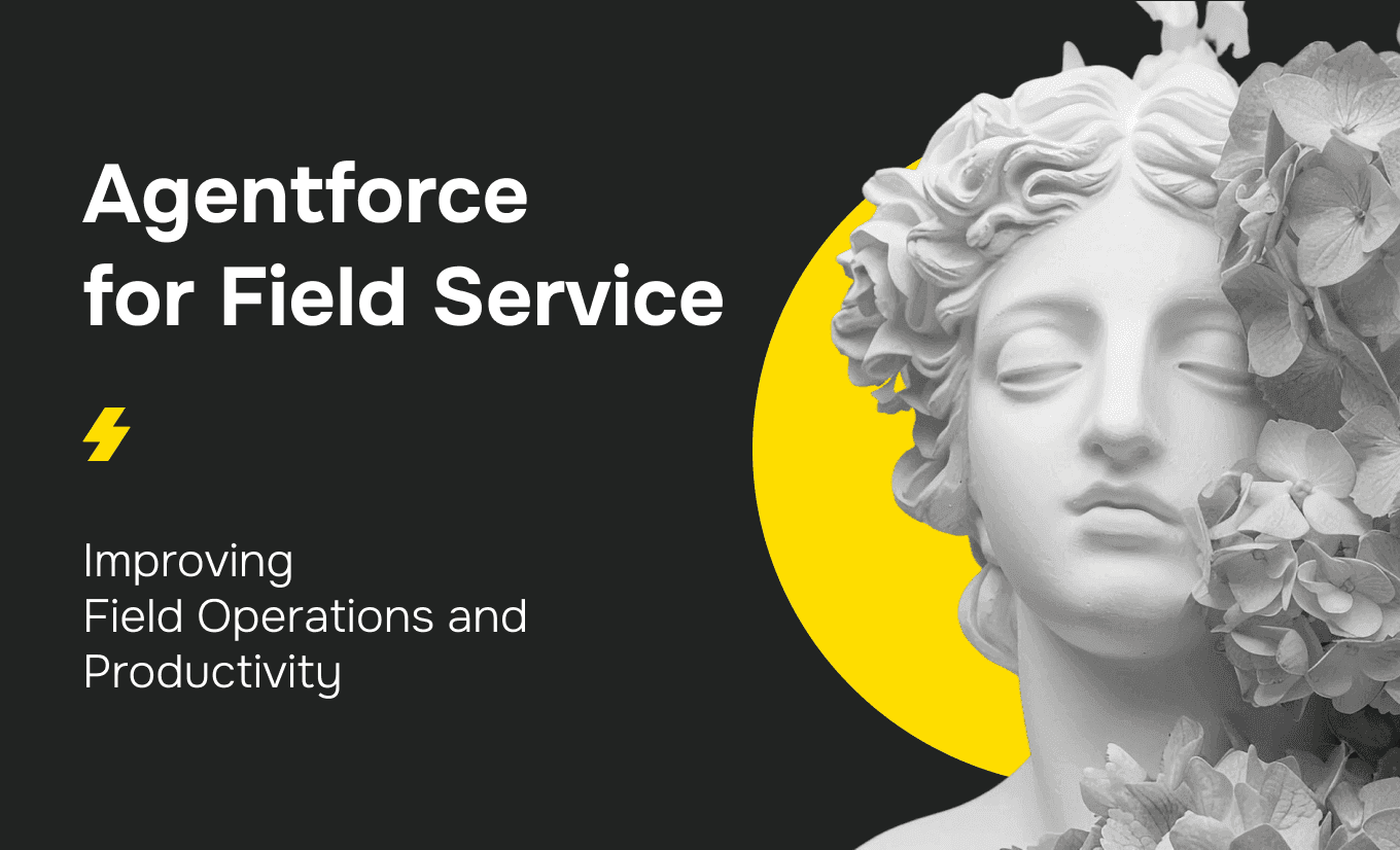 Agentforce for Field Service: Improving Field Operations and Productivity