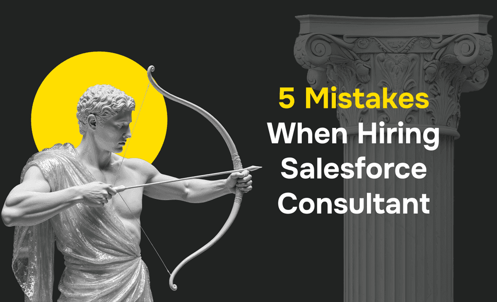 Avoid These 5 Common Mistakes When You Hire a Salesforce Consultant